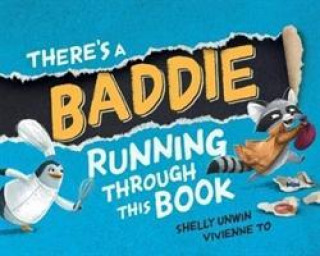 Knjiga There's a Baddie Running Through this Book Shelly Unwin