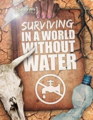 Carte Surviving in a World Without Water Madeline Tyler