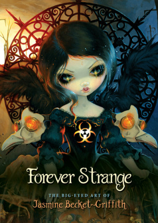 Könyv Forever Strange Jasmine (Jasmine Becket-Griffith) Becket-Griffith