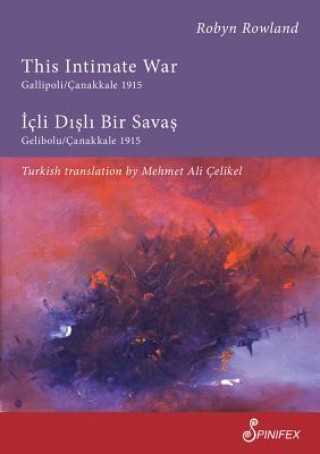 Carte This Intimate War Gallipoli/Canakkale 1915 Robyn Rowland