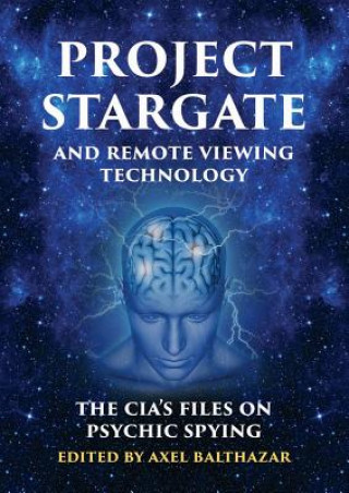 Kniha Project Stargate and Remote Viewing Technology Axel Balthazar