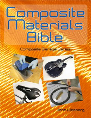 Книга Composite Materials Bible John Wanberg