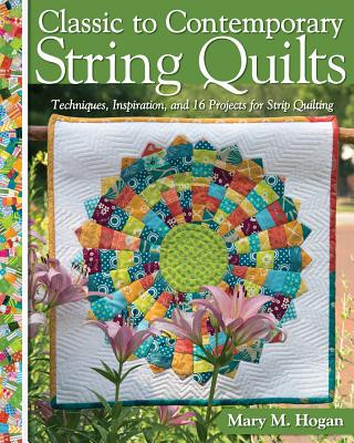 Book Classic to Contemporary String Quilts Mary M. Hogan