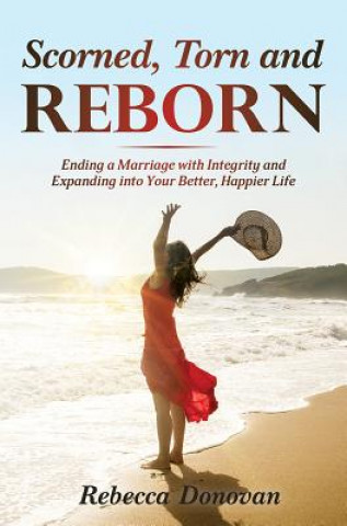 Kniha Scorned, Torn & Reborn Rebecca Donovan
