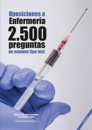 Kniha Oposiciones a Enfermeria. 2500 preguntas de examen tipo test Agustin Odriozola Kent