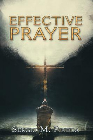 Book Effective Prayer SERGIO M. PINEDA