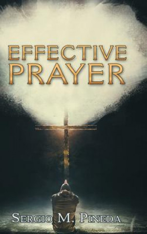 Book Effective Prayer SERGIO M. PINEDA