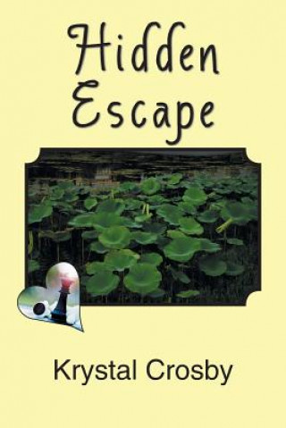 Knjiga Hidden Escape Krystal Crosby