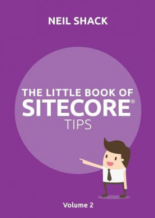 Kniha Little Book of Sitecore(R) Tips NEIL P SHACK