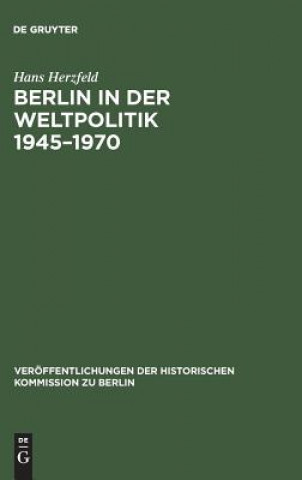 Kniha Berlin in der Weltpolitik 1945-1970 HANS HERZFELD