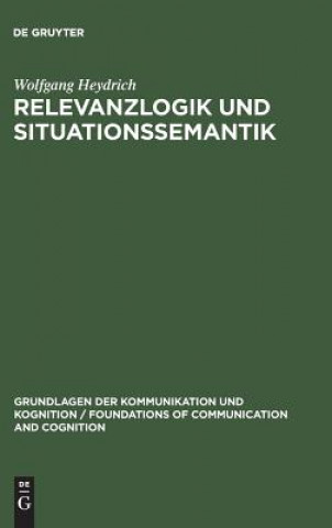 Carte Relevanzlogik und Situationssemantik Wolfgang Heydrich