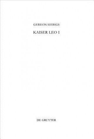 Könyv Kaiser Leo I GEREON SIEBIGS