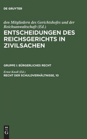 Kniha Entscheidungen des Reichsgerichts in Zivilsachen, Recht der Schuldverhaltnisse, 10 MITGLIEDERN DES GERI