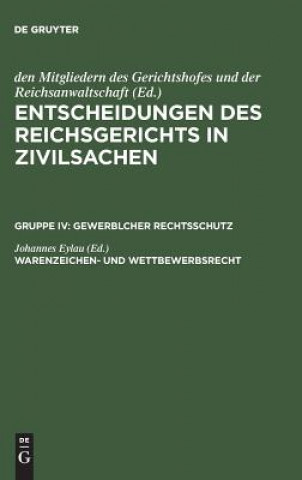 Könyv Entscheidungen des Reichsgerichts in Zivilsachen, Warenzeichen- und Wettbewerbsrecht MITGLIEDERN DES GERI