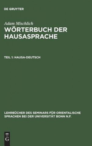 Könyv Woerterbuch der Hausasprache, Teil 1, Hausa-Deutsch ADAM MISCHLICH