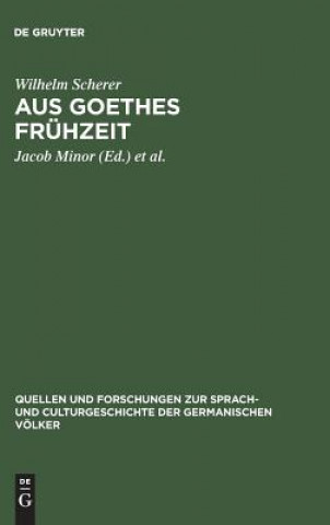 Kniha Aus Goethes Fruhzeit WILHELM SCHERER