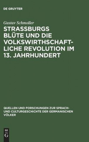 Livre Strassburgs Blute Und Die Volkswirthschaftliche Revolution Im 13. Jahrhundert GUSTAV SCHMOLLER