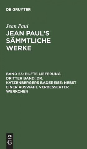 Carte Jean Paul's Sammtliche Werke, Band 53, Eilfte Lieferung. Dritter Band JEAN PAUL