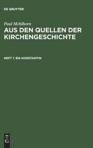 Kniha Aus den Quellen der Kirchengeschichte, Heft 1, Bis Konstantin PAUL MEHLHORN