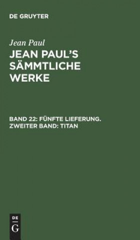 Buch Jean Paul's Sammtliche Werke, Band 22, Funfte Lieferung. Zweiter Band JEAN PAUL