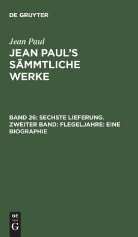 Книга Jean Paul's Sammtliche Werke, Band 26, Sechste Lieferung. Zweiter Band JEAN PAUL