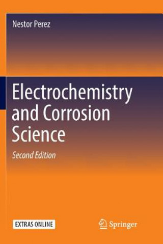 Kniha Electrochemistry and Corrosion Science NESTOR PEREZ