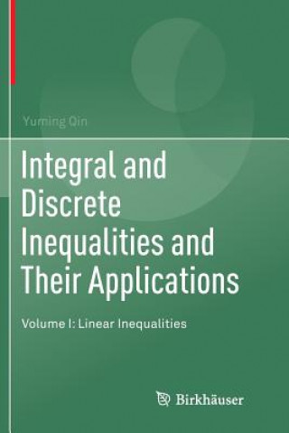 Książka Integral and Discrete Inequalities and Their Applications YUMING QIN