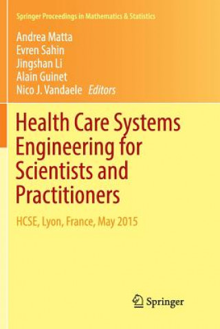 Kniha Health Care Systems Engineering for Scientists and Practitioners ANDREA MATTA