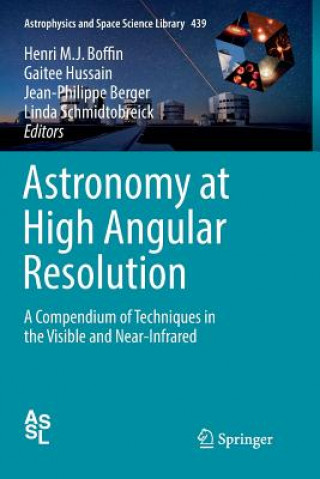 Kniha Astronomy at High Angular Resolution HENRI M. J. BOFFIN