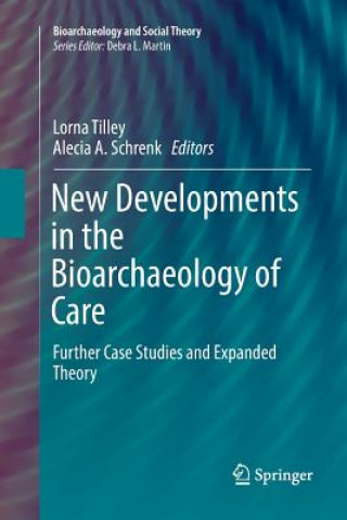 Libro New Developments in the Bioarchaeology of Care LORNA TILLEY