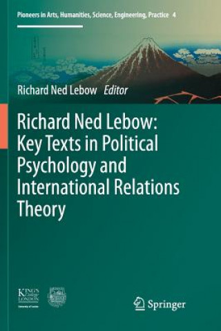 Könyv Richard Ned Lebow: Key Texts in Political Psychology and International Relations Theory RICHARD NED LEBOW