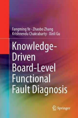 Książka Knowledge-Driven Board-Level Functional Fault Diagnosis FANGMING YE