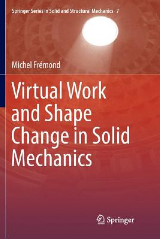 Kniha Virtual Work and Shape Change in Solid Mechanics MICHEL FR MOND