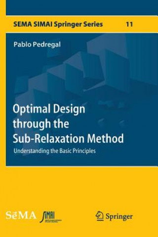 Kniha Optimal Design through the Sub-Relaxation Method PABLO PEDREGAL