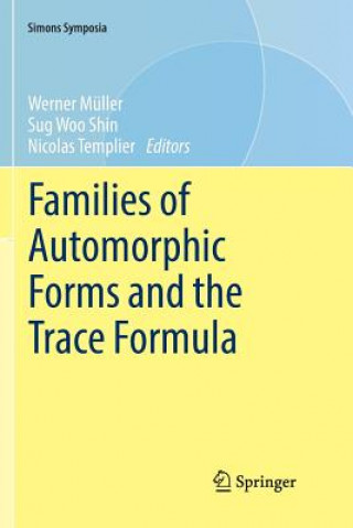 Livre Families of Automorphic Forms and the Trace Formula WERNER M LLER