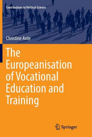 Książka Europeanisation of Vocational Education and Training CHRISTINE ANTE