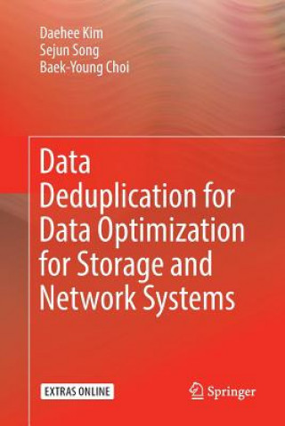 Carte Data Deduplication for Data Optimization for Storage and Network Systems DAEHEE KIM