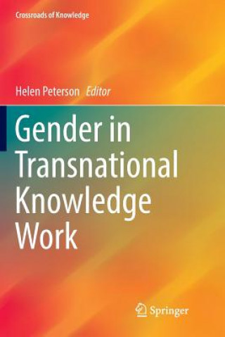 Kniha Gender in Transnational Knowledge Work HELEN PETERSON