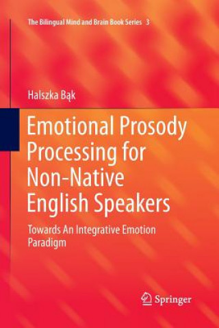Könyv Emotional Prosody Processing for Non-Native English Speakers HALSZKA BAK
