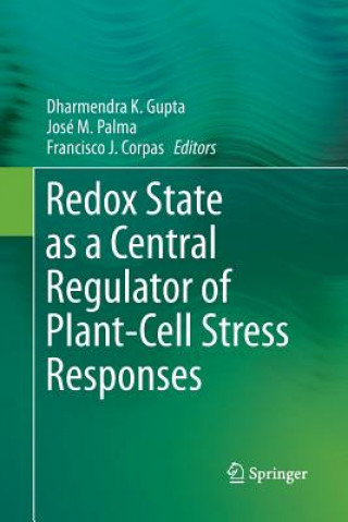 Kniha Redox State as a Central Regulator of Plant-Cell Stress Responses DHARMENDRA K GUPTA