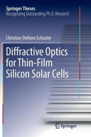 Könyv Diffractive Optics for Thin-Film Silicon Solar Cells CHRISTIAN SCHUSTER