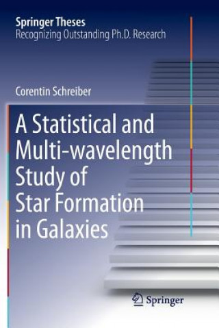 Kniha A Statistical and Multi-wavelength Study of Star Formation in Galaxies CORENTIN SCHREIBER