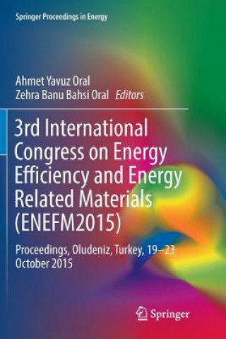 Carte 3rd International Congress on Energy Efficiency and Energy Related Materials (ENEFM2015) AHMET YAVUZ ORAL
