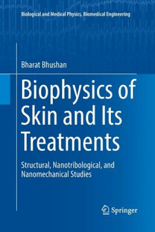 Carte Biophysics of Skin and Its Treatments BHARAT BHUSHAN
