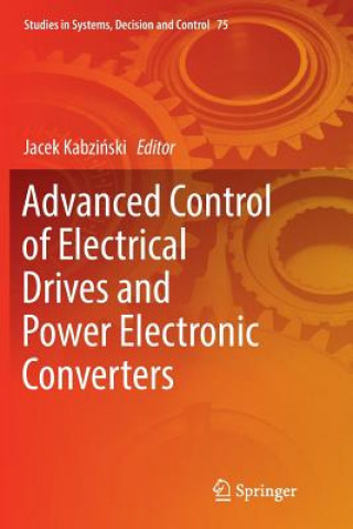 Kniha Advanced Control of Electrical Drives and Power Electronic Converters JACEK KABZINSKI