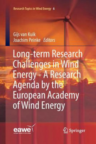 Kniha Long-term Research Challenges in Wind Energy - A Research Agenda by the European Academy of Wind Energy GIJS VAN KUIK