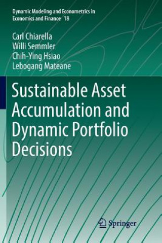 Book Sustainable Asset Accumulation and Dynamic Portfolio Decisions CARL CHIARELLA