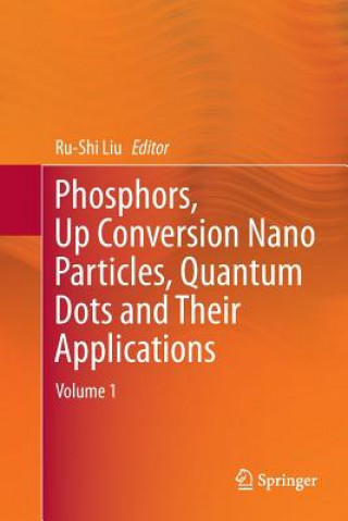 Książka Phosphors, Up Conversion Nano Particles, Quantum Dots and Their Applications RU-SHI LIU