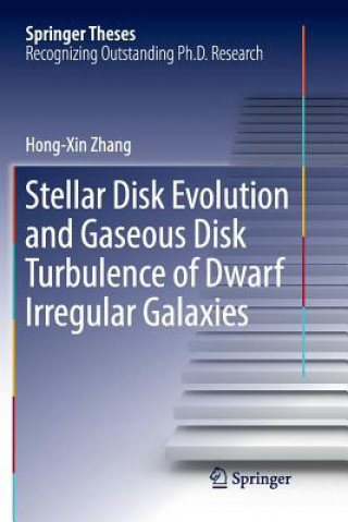 Książka Stellar Disk Evolution and Gaseous Disk Turbulence of Dwarf Irregular Galaxies HONG-XIN ZHANG