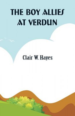 Книга Boy Allies At Verdun CLAIR W. HAYES